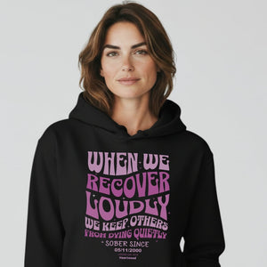 HW when we recover loudly women hoodie with custom date